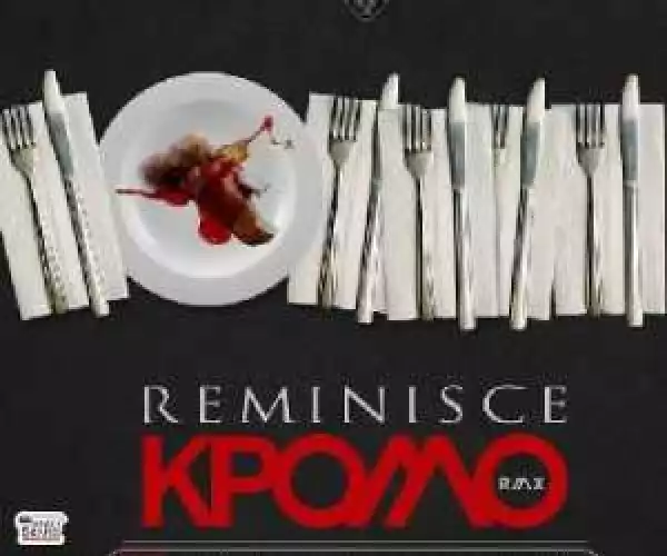 Reminisce - Kpomo (Remix) Ft. Seriki, Lil Kesh, Falz & CDQ